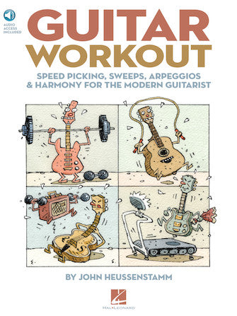 Guitar Workout Speed Picking, Sweeps, Arpeggios & Harmony for the Modern Guitarist -John Heussenstamm